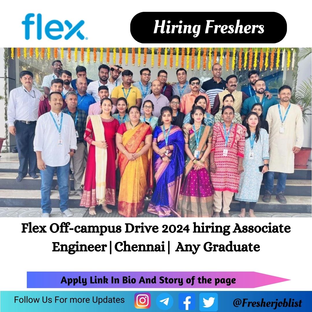 Flex Off-campus Drive 2024 hiring Associate Engineer|Chennai| Any Graduate