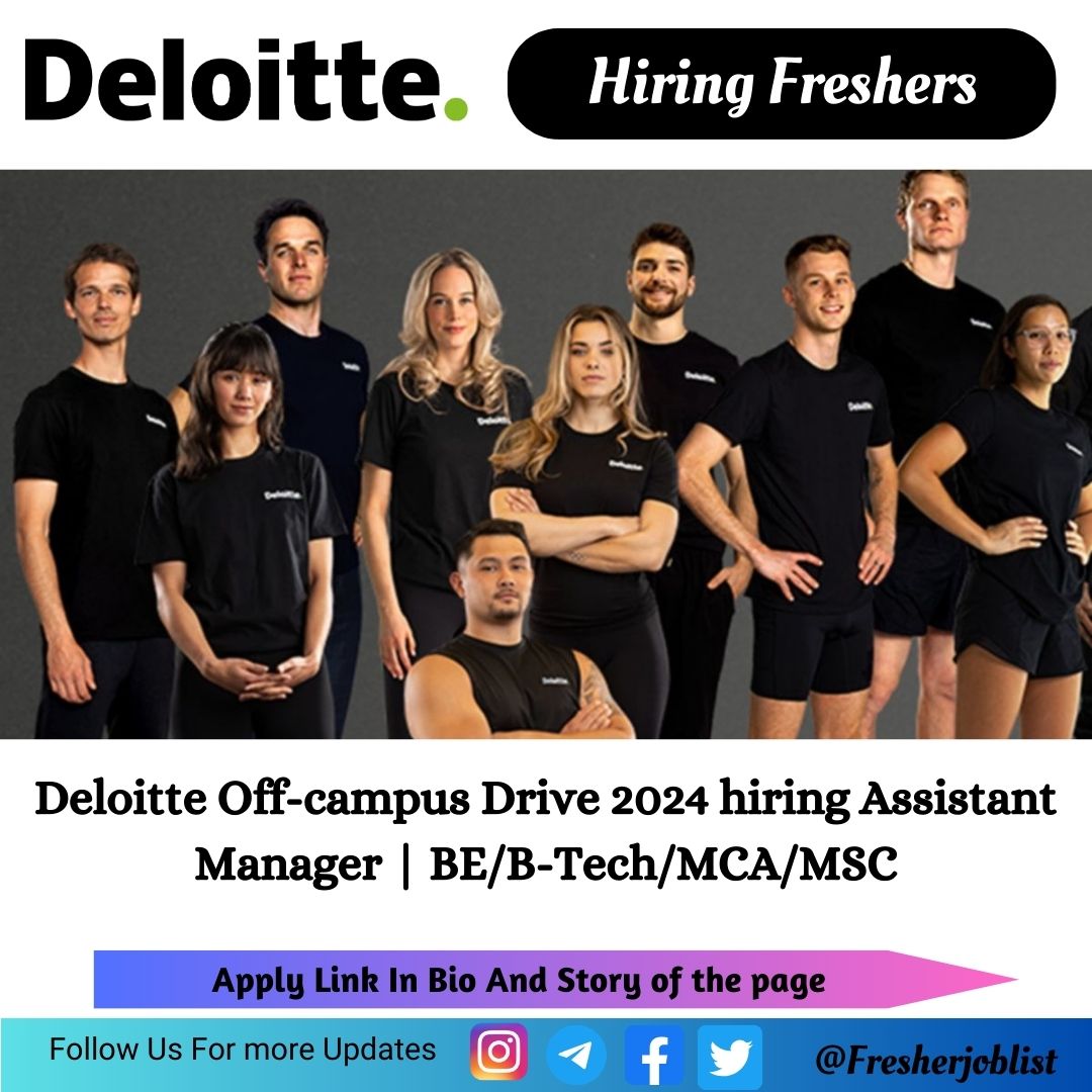 Deloitte Off-campus Drive 2024 hiring Assistant Manager | BE/B-Tech/MCA/MSC