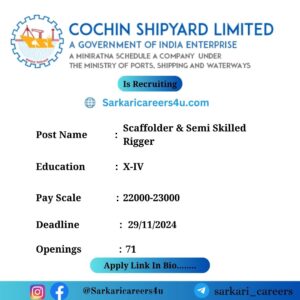 Cochin Shipyard Limited Scaffolder & Semi Skilled Rigger Recruitment 2024: 71 Openings