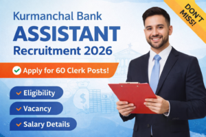 Kurmanchal Bank Assistant Recruitment 2026